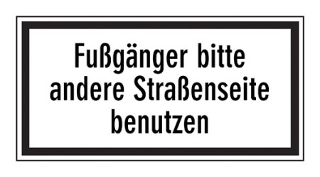Zusatztafel "Fußgänger bitte andere Straßenseite benutzen" Alu 